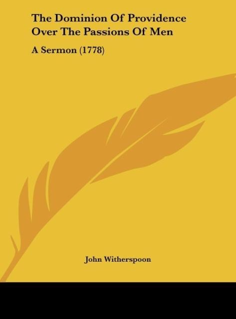 The Dominion Of Providence Over The Passions Of Men: A Sermon (1778)
