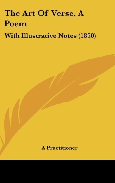 The Art Of Verse, A Poem: With Illustrative Notes (1850)