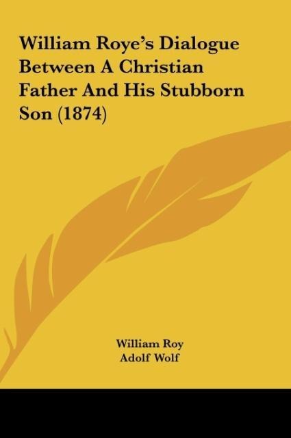 William Royes Dialogue Between A Christian Father And His Stubborn Son (1874)