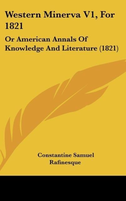 Western Minerva V1, For 1821: Or American Annals Of Knowledge And Literature (1821)