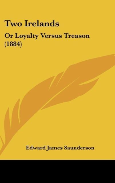 Two Irelands: Or Loyalty Versus Treason (1884)