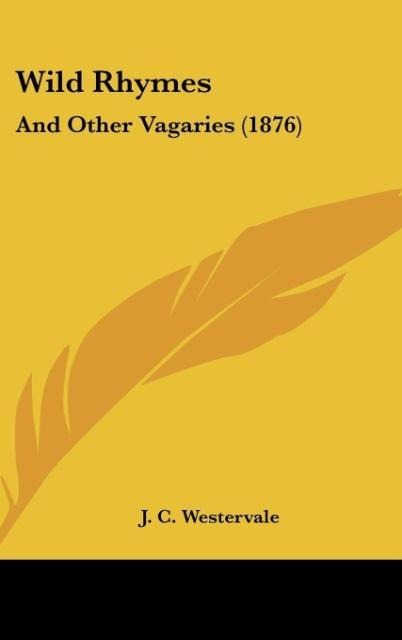 Wild Rhymes: And Other Vagaries (1876)