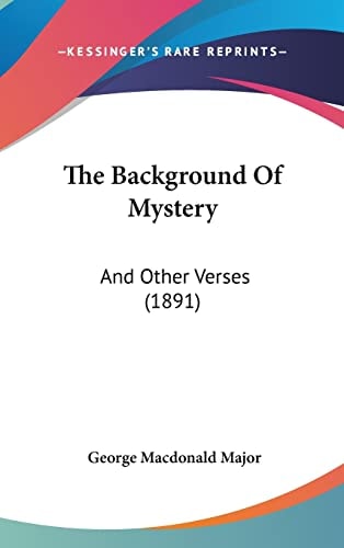 The Background Of Mystery: And Other Verses (1891)