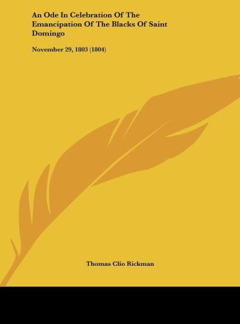 An Ode In Celebration Of The Emancipation Of The Blacks Of Saint Domingo: November 29, 1803 (1804)