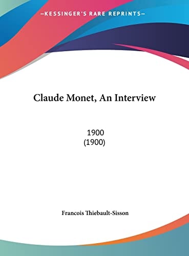 Claude Monet, An Interview: 1900 (1900)