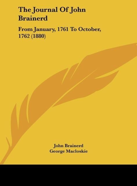 The Journal Of John Brainerd: From January, 1761 To October, 1762 (1880)