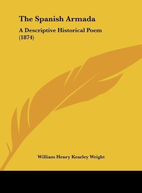 The Spanish Armada: A Descriptive Historical Poem (1874)
