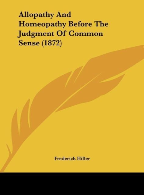 Allopathy And Homeopathy Before The Judgment Of Common Sense (1872)