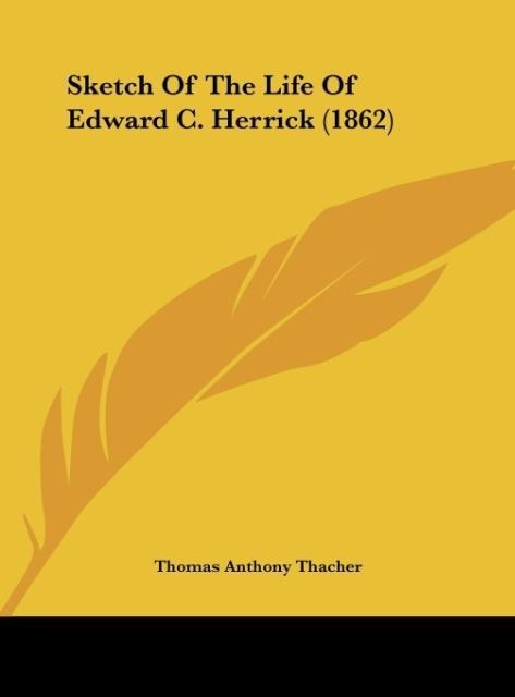 Sketch Of The Life Of Edward C. Herrick (1862)