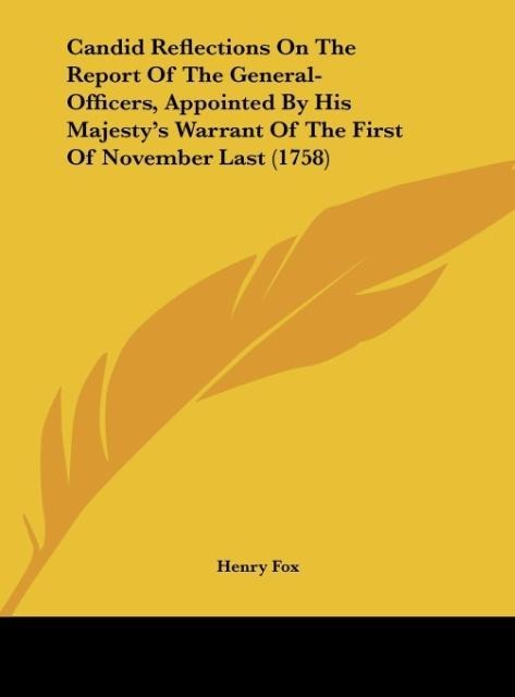 Candid Reflections On The Report Of The General-Officers, Appointed By His Majestys Warrant Of The First Of November Last (1758)