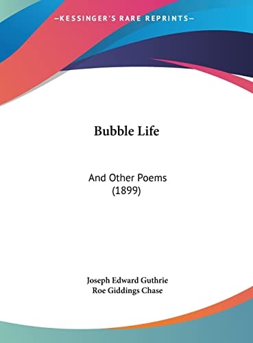 Bubble Life: And Other Poems (1899)