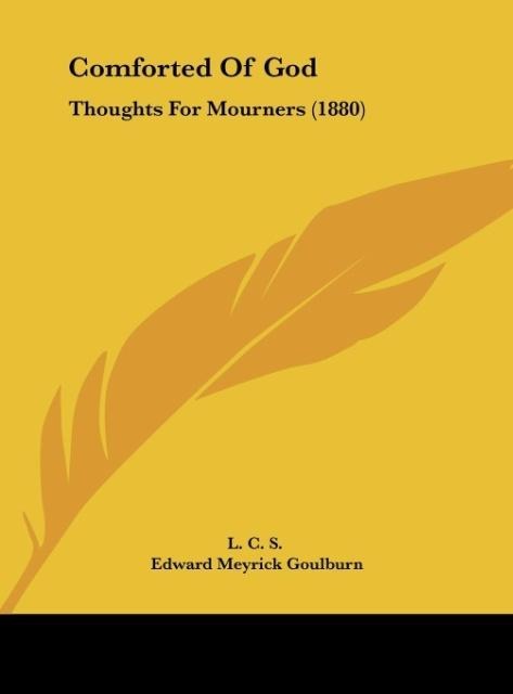 Comforted Of God: Thoughts For Mourners (1880)