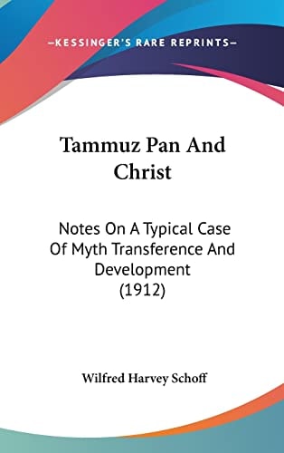 Tammuz Pan And Christ: Notes On A Typical Case Of Myth Transference And Development (1912)
