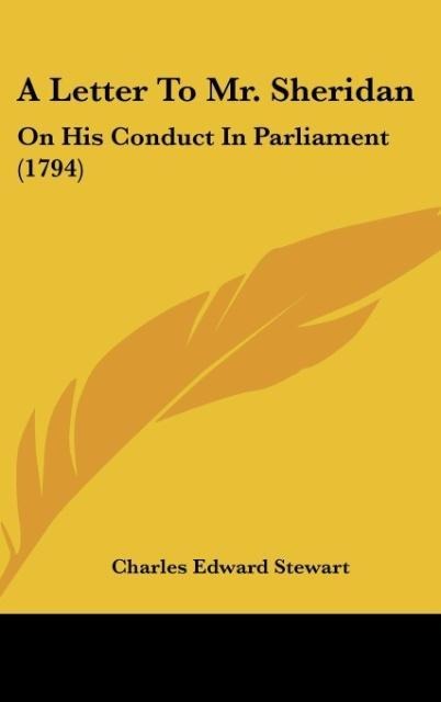 A Letter To Mr. Sheridan: On His Conduct In Parliament (1794)
