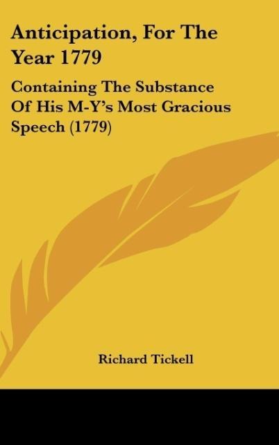 Anticipation, For The Year 1779: Containing The Substance Of His M-Ys Most Gracious Speech (1779)