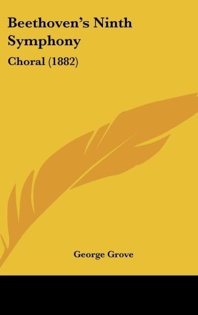 Beethovens Ninth Symphony: Choral (1882)