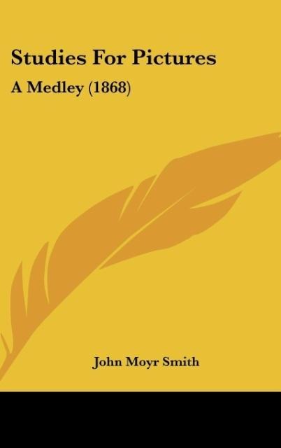 Studies For Pictures: A Medley (1868)