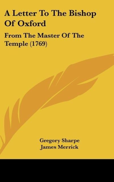 A Letter To The Bishop Of Oxford: From The Master Of The Temple (1769)