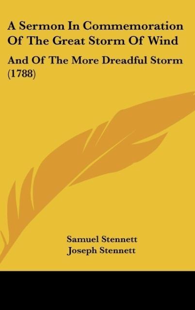 A Sermon In Commemoration Of The Great Storm Of Wind: And Of The More Dreadful Storm (1788)