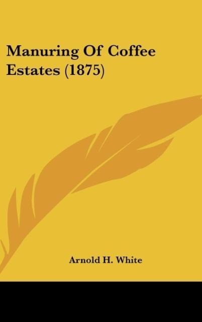 Manuring Of Coffee Estates (1875)
