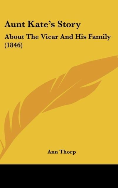 Aunt Kates Story: About The Vicar And His Family (1846)