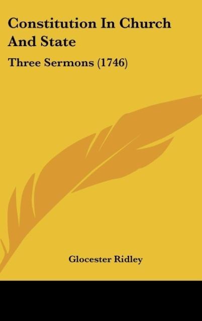 Constitution In Church And State: Three Sermons (1746)