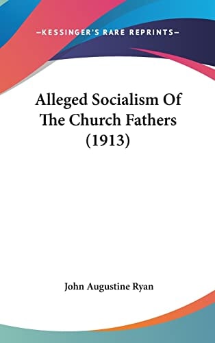 Alleged Socialism Of The Church Fathers (1913)