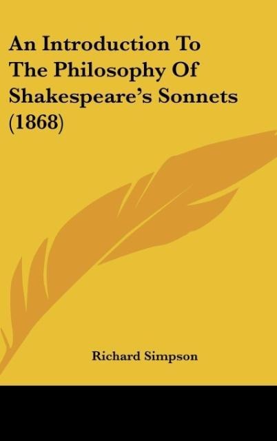 An Introduction To The Philosophy Of Shakespeares Sonnets (1868)