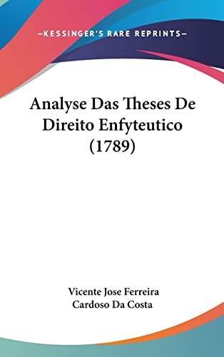 Analyse Das Theses De Direito Enfyteutico (1789) (English and Portuguese Edition)