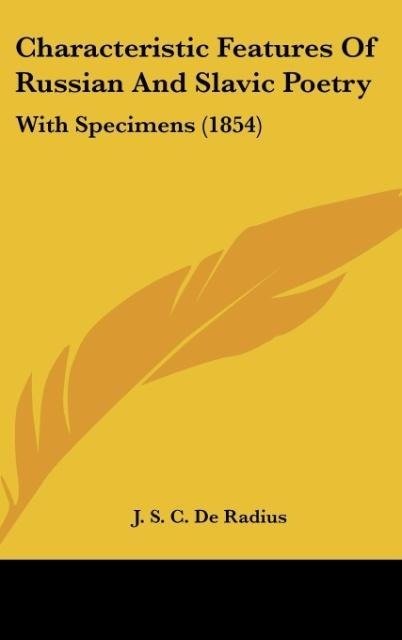 Characteristic Features Of Russian And Slavic Poetry: With Specimens (1854)