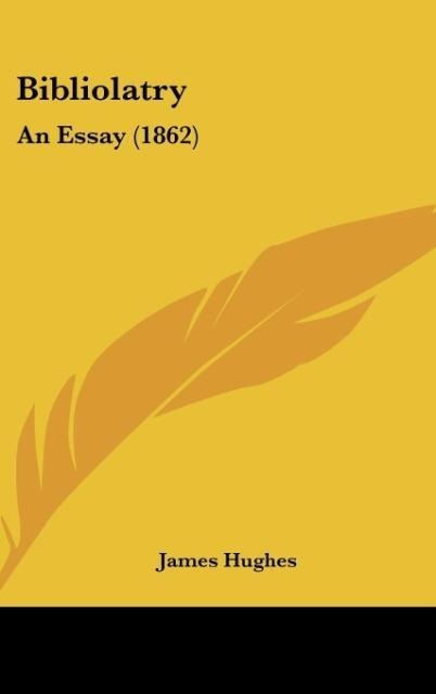 Bibliolatry: An Essay (1862)