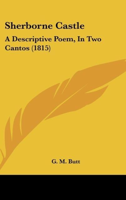 Sherborne Castle: A Descriptive Poem, In Two Cantos (1815)