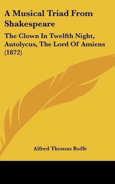 A Musical Triad From Shakespeare: The Clown In Twelfth Night, Autolycus, The Lord Of Amiens (1872)