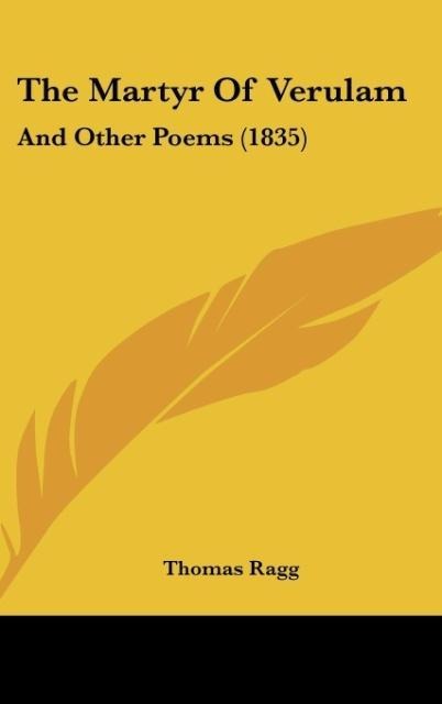 The Martyr Of Verulam: And Other Poems (1835)