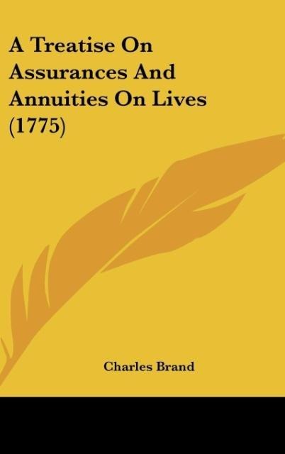A Treatise On Assurances And Annuities On Lives (1775)