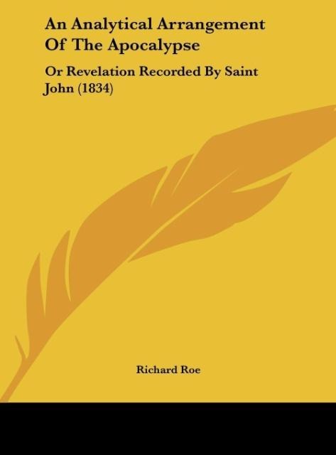 An Analytical Arrangement Of The Apocalypse: Or Revelation Recorded By Saint John (1834)