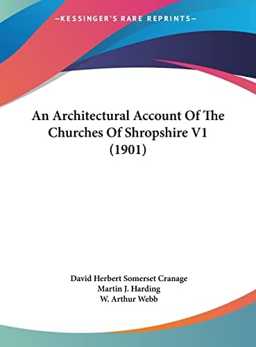 An Architectural Account Of The Churches Of Shropshire V1 (1901)