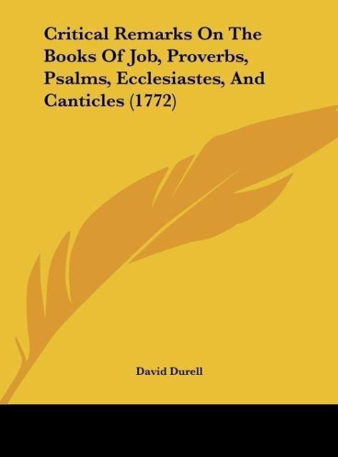 Critical Remarks On The Books Of Job, Proverbs, Psalms, Ecclesiastes, And Canticles (1772)