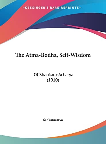 The Atma-Bodha, Self-Wisdom: Of Shankara-Acharya (1910)