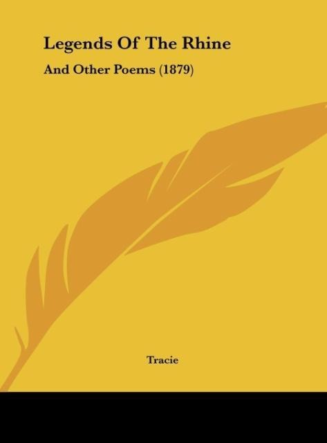 Legends Of The Rhine: And Other Poems (1879)