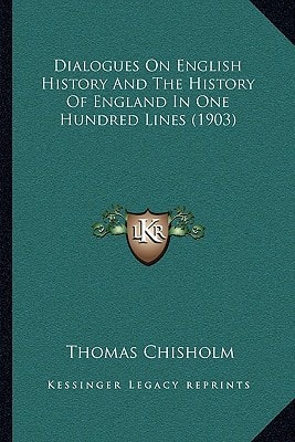 Dialogues On English History And The History Of England In One Hundred Lines (1903)