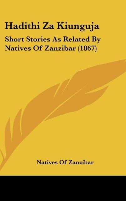 Hadithi Za Kiunguja: Short Stories As Related By Natives Of Zanzibar (1867)