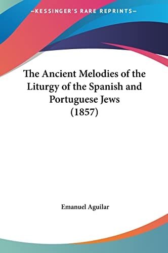The Ancient Melodies of the Liturgy of the Spanish and Portuguese Jews (1857)