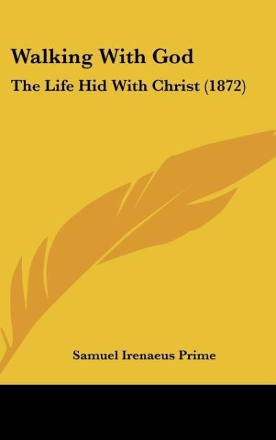 Walking With God: The Life Hid With Christ (1872)