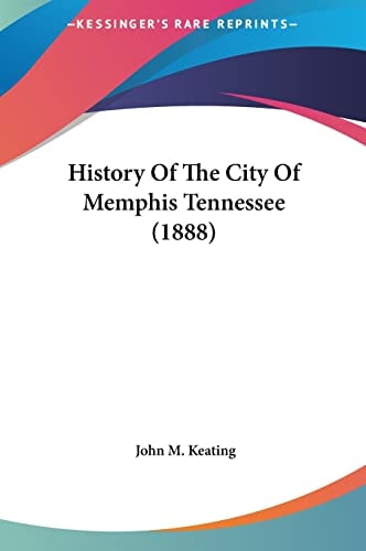 History Of The City Of Memphis Tennessee (1888)