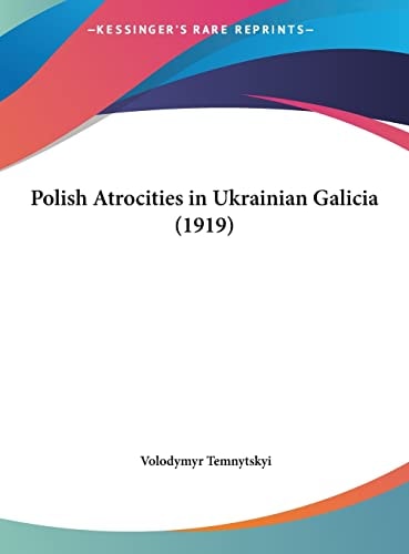 Polish Atrocities in Ukrainian Galicia (1919)