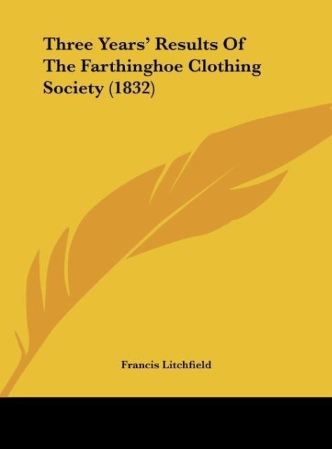Three Years Results Of The Farthinghoe Clothing Society (1832)