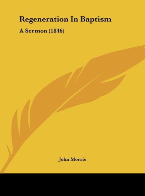 Regeneration In Baptism: A Sermon (1846)