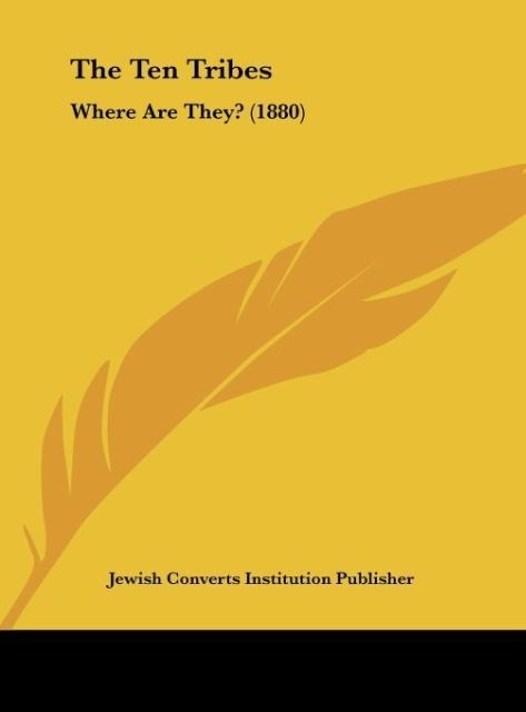 The Ten Tribes: Where Are They? (1880)