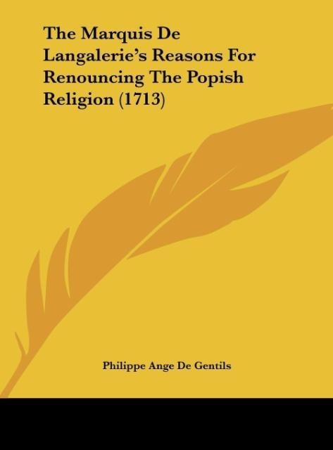 The Marquis De Langaleries Reasons For Renouncing The Popish Religion (1713)